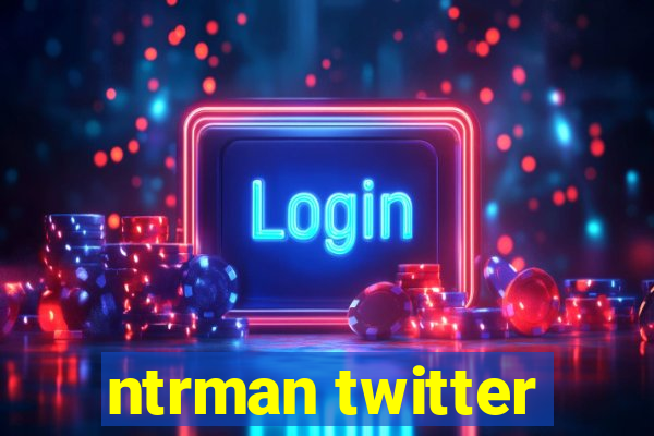 ntrman twitter